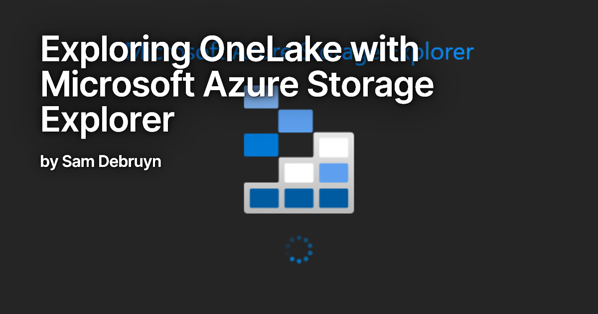 Exploring OneLake with Microsoft Azure Storage Explorer